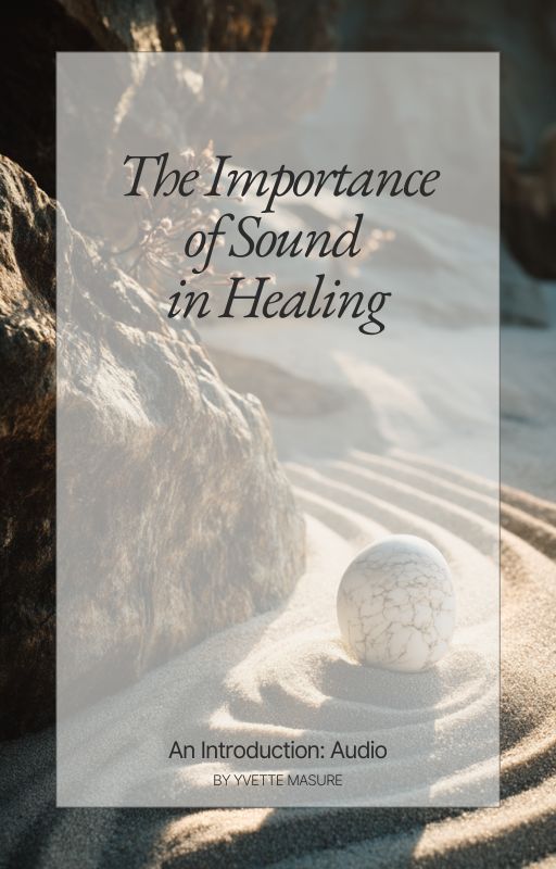 The Importance of Sound in Healing Audio